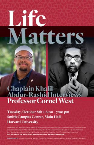 Poster of Life Matters: A Conversation with Cornel West Event taking place October 8th, 2019. Pictured are Cornel West and event host, Khalil Abdur-Rashid