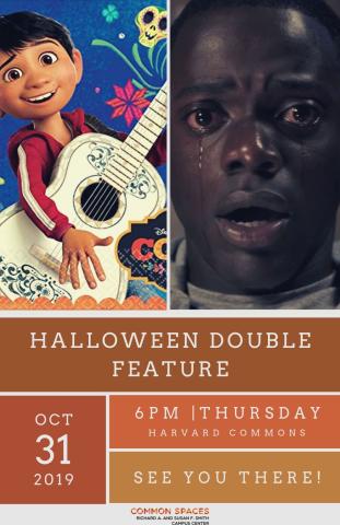 Flyer for Halloween Double Feature of Coco & Get Out! films - October 31st, 2019 - 6:00pm in the Smith Campus Center - Harvard Commons - Free Popcorn
